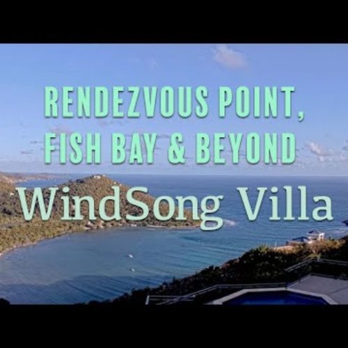 Rendezvous Point, Fish Bay & Beyond: Live from WindSong Villa, St. John