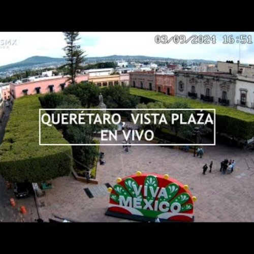 Querétaro Plaza Live Webcam: Historic City View, Mexico